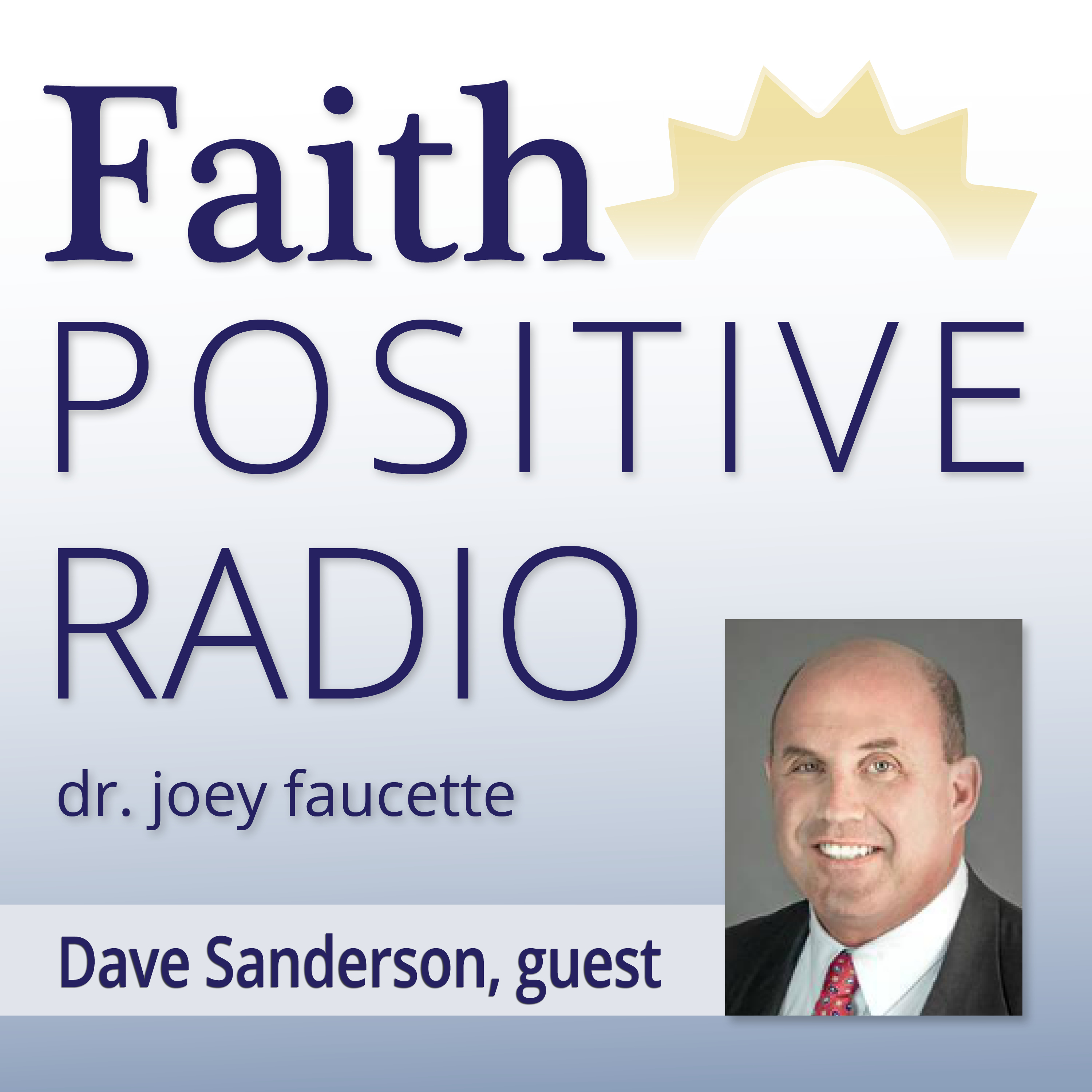 Faith Positive Radio: Dave Sanderson